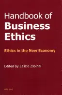 Podręcznik etyki biznesu: etyka w nowej gospodarce - Handbook of Business Ethics: Ethics in the New Economy