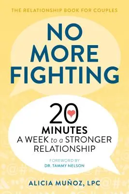 Nigdy więcej kłótni: The Relationship Book for Couples: 20 minut tygodniowo dla silniejszego związku - No More Fighting: The Relationship Book for Couples: 20 Minutes a Week to a Stronger Relationship