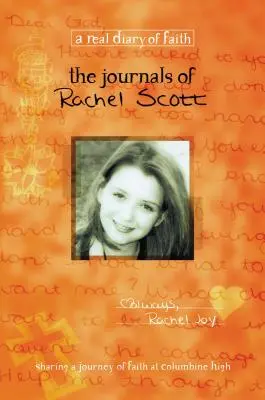 Dzienniki Rachel Scott: Podróż wiary w Columbine High - The Journals of Rachel Scott: A Journey of Faith at Columbine High