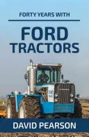 Czterdzieści lat z ciągnikami Forda - Forty Years with Ford Tractors