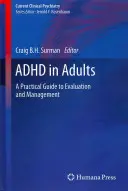 ADHD u dorosłych: Praktyczny przewodnik po ocenie i zarządzaniu - ADHD in Adults: A Practical Guide to Evaluation and Management