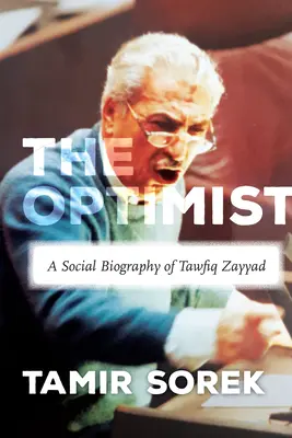 Optymista: Biografia społeczna Tawfika Zayyada - The Optimist: A Social Biography of Tawfiq Zayyad