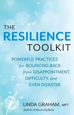 Odporność: Potężne praktyki odbijania się od rozczarowania, trudności, a nawet katastrofy - Resilience: Powerful Practices for Bouncing Back from Disappointment, Difficulty, and Even Disaster