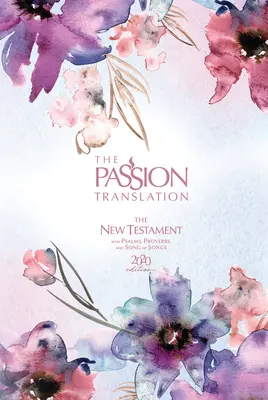 Nowy Testament w Przekładzie Nowego Testamentu (2020 Edition) Passion in Plum: Z Psalmami, Przysłowiami i Pieśnią nad Pieśniami - The Passion Translation New Testament (2020 Edition) Passion in Plum: With Psalms, Proverbs and Song of Songs