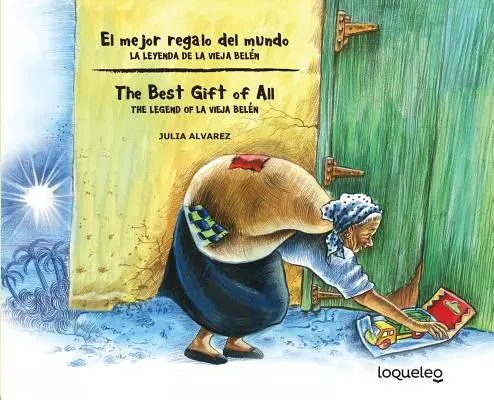 El Mejor Regalo del Mundo: La Leyenda de La Vieja Belen (wydanie dwujęzyczne) / The Best Gift of All: The Legend of La Vieja Belen - El Mejor Regalo del Mundo: La Leyenda de La Vieja Belen (Bilingual Edition) / The Best Gift of All: The Legend of La Vieja Belen