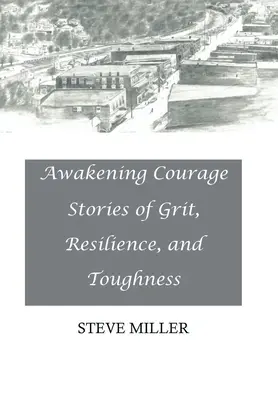 Przebudzenie odwagi: Historie o odwadze, odporności i twardości - Awakening Courage: Stories of Grit, Resilience, and Toughness