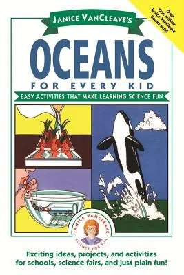 Janice Vancleave's Oceans for Every Kid: Łatwe ćwiczenia, które sprawiają, że nauka jest zabawą - Janice Vancleave's Oceans for Every Kid: Easy Activities That Make Learning Science Fun