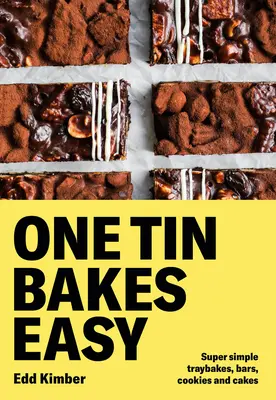 One Tin Bakes Easy: niezawodne ciasta, tacki, batony i kąski od bezglutenowych po wegańskie i nie tylko - One Tin Bakes Easy: Foolproof Cakes, Traybakes, Bars and Bites from Gluten-Free to Vegan and Beyond