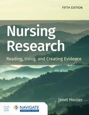 Badania w pielęgniarstwie: Czytanie, wykorzystywanie i tworzenie dowodów - Nursing Research: Reading, Using, and Creating Evidence