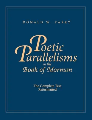 Poetyckie paralelizmy w Księdze Mormona: Przeformatowany kompletny tekst - Poetic Parallelisms in the Book of Mormon: The Complete Text Reformatted