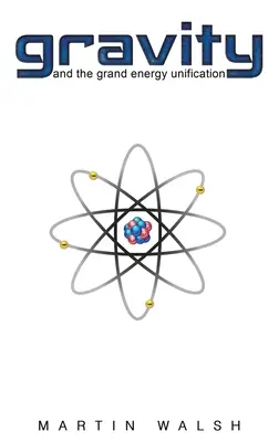 Grawitacja i Wielka Unifikacja Energii - Gravity and the Grand Energy Unification