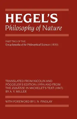 Filozofia przyrody Hegla: Encyklopedia nauk filozoficznych (1830), część II - Hegel's Philosophy of Nature: Encyclopaedia of the Philosophical Sciences (1830), Part II