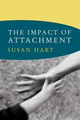 Wpływ przywiązania: Rozwojowa psychologia neuroafektywna - The Impact of Attachment: Developmental Neuroaffective Psychology