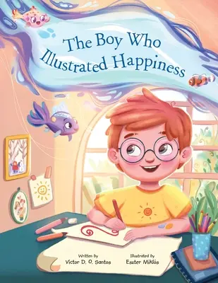 Chłopiec, który zilustrował szczęście - The Boy Who Illustrated Happiness