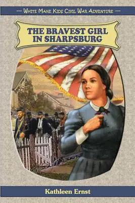 Najdzielniejsza dziewczyna w Sharpsburgu - The Bravest Girl in Sharpsburg