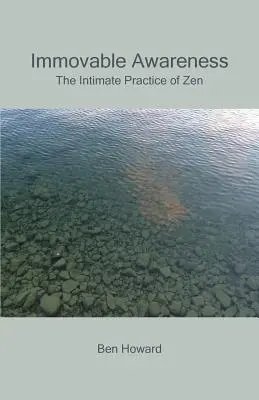 Nieporuszona świadomość: Intymna praktyka zen - Immovable Awareness: The Intimate Practice of Zen