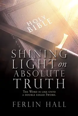 Shining Light on Absolute Truth: Słowo jest jak obosieczny miecz. - Shining Light on Absolute Truth: The Word is like unto a double edged Sword.