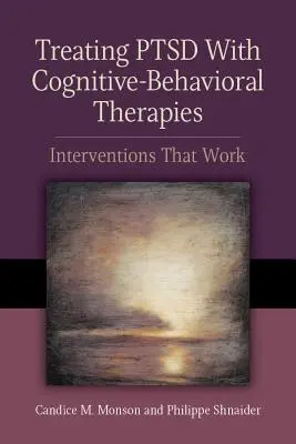 Leczenie PTSD za pomocą terapii poznawczo-behawioralnych: Interwencje, które działają - Treating PTSD with Cognitive-Behavioral Therapies: Interventions That Work