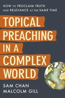 Kaznodziejstwo tematyczne w złożonym świecie: Jak głosić prawdę i jednocześnie być na czasie? - Topical Preaching in a Complex World: How to Proclaim Truth and Relevance at the Same Time