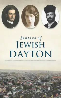 Historie żydowskiej społeczności Dayton - Stories of Jewish Dayton