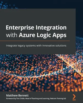 Integracja przedsiębiorstwa z Azure Logic Apps: integracja starszych systemów z innowacyjnymi rozwiązaniami - Enterprise Integration with Azure Logic Apps: Integrate legacy systems with innovative solutions