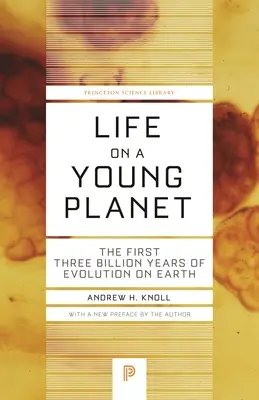 Życie na młodej planecie: Pierwsze trzy miliardy lat ewolucji na Ziemi - wydanie zaktualizowane - Life on a Young Planet: The First Three Billion Years of Evolution on Earth - Updated Edition