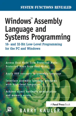 Język asemblera i programowanie systemów Windows: 16- i 32-bitowe programowanie niskiego poziomu dla komputerów PC i systemu Windows - Windows Assembly Language and Systems Programming: 16- And 32-Bit Low-Level Programming for the PC and Windows