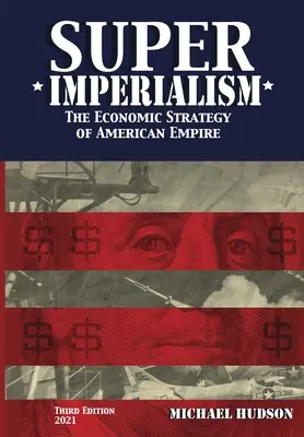 Super Imperializm. Strategia ekonomiczna amerykańskiego imperium. Wydanie trzecie - Super Imperialism. The Economic Strategy of American Empire. Third Edition