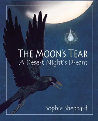 Łza księżyca: Sen nocy pustynnej - The Moon's Tear: A Desert Night's Dream