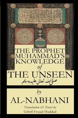 Wiedza proroka Mahometa o tym, co niewidzialne - The Prophet Muhammad's Knowledge of the Unseen