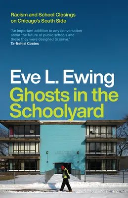 Duchy na szkolnym podwórku: Rasizm i zamykanie szkół w południowej części Chicago - Ghosts in the Schoolyard: Racism and School Closings on Chicago's South Side