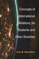 Koncepcje stosunków międzynarodowych dla studentów i innych bystrzaków - Concepts of International Relations, for Students and Other Smarties