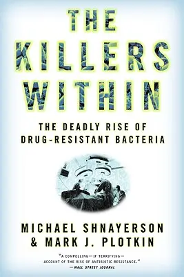 The Killers Within: Śmiertelny wzrost liczby bakterii odpornych na leki - The Killers Within: The Deadly Rise of Drug-Resistant Bacteria