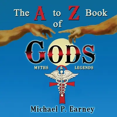 Księga bogów od A do Z: Mity i legendy - The A to Z Book of Gods: Myths and Legends