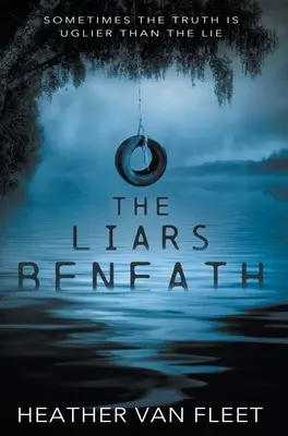 The Liars Beneath: Thriller dla młodzieży - The Liars Beneath: A YA Thriller