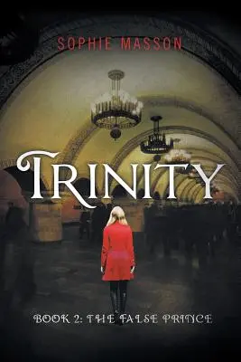 Trinity: Fałszywy książę (Księga 2) - Trinity: The False Prince (Book 2)