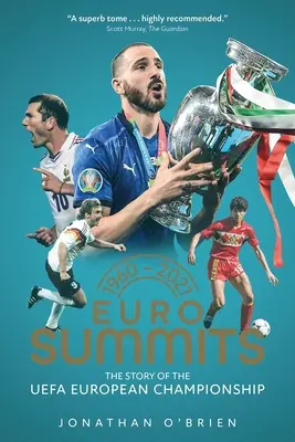 Euro Summits - Historia Mistrzostw Europy UEFA w latach 1960-2021 - Euro Summits - The Story of the UEFA European Championships 1960 to 2021