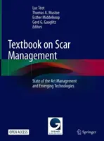 Podręcznik zarządzania bliznami: Najnowocześniejsze metody leczenia i nowe technologie - Textbook on Scar Management: State of the Art Management and Emerging Technologies