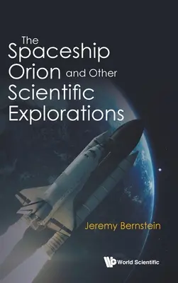 Statek kosmiczny Orion i inne odkrycia naukowe - The Spaceship Orion and Other Scientific Explorations