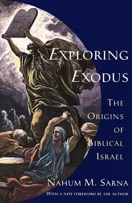 Odkrywanie Exodusu: Początki biblijnego Izraela - Exploring Exodus: The Origins of Biblical Israel