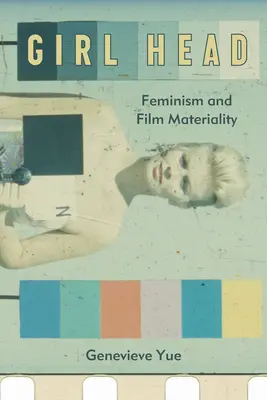 Girl Head: Feminizm i materialność filmu - Girl Head: Feminism and Film Materiality