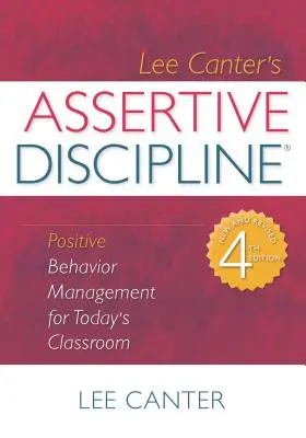 Asertywna dyscyplina: Pozytywne zarządzanie zachowaniem w dzisiejszej klasie - Assertive Discipline: Positive Behavior Management for Today's Classroom