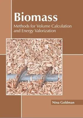 Biomasa: Metody obliczania objętości i waloryzacji energii - Biomass: Methods for Volume Calculation and Energy Valorization