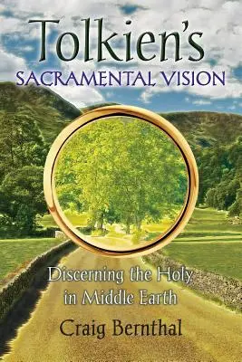 Sakramentalna wizja Tolkiena: Rozpoznawanie świętości w Śródziemiu - Tolkien's Sacramental Vision: Discerning the Holy in Middle Earth