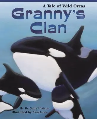 Klan babci: opowieść o dzikich orkach - Granny's Clan: A Tale of Wild Orcas