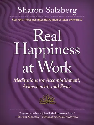 Prawdziwe szczęście w pracy: Medytacje dla realizacji, osiągnięć i spokoju - Real Happiness at Work: Meditations for Accomplishment, Achievement, and Peace