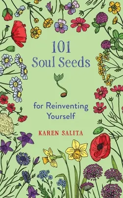 101 ziaren duszy, dzięki którym odkryjesz siebie na nowo - 101 Soul Seeds for Reinventing Yourself