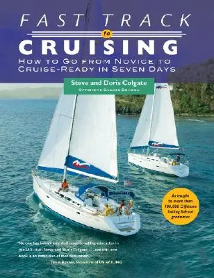 Fast Track to Cruising: Jak przejść od nowicjusza do gotowego do rejsu w siedem dni - Fast Track to Cruising: How to Go from Novice to Cruise-Ready in Seven Days