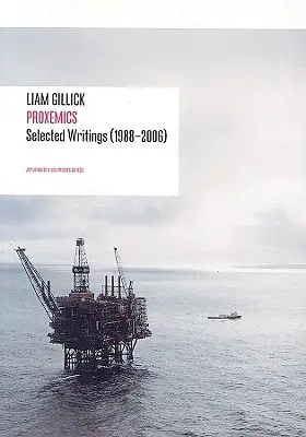 Liam Gillick: Proxemics: Wybrane eseje, 1988-2000 - Liam Gillick: Proxemics: Selected Essays, 1988-2000