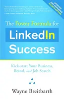 The Power Formula for Linkedin Success: Rozkręć swój biznes, markę i poszukiwanie pracy - The Power Formula for Linkedin Success: Kick-Start Your Business, Brand, and Job Search